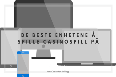 He Blog Enheter for casinospill.