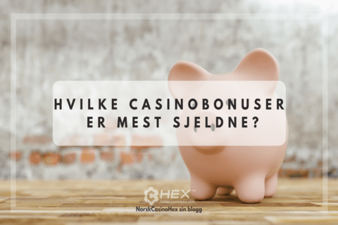 He Blog Hvilke casinobonuser er mest sjeldne.