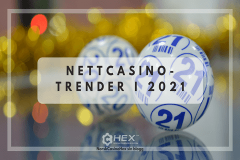 He Blog Nettcasino trender i