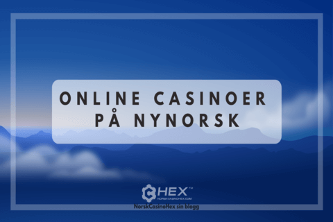 He Blog Nettcasinoer på nynorsk